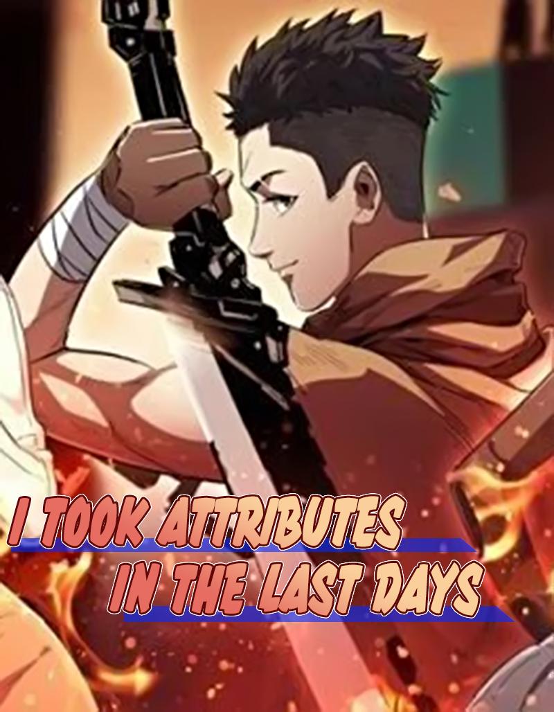 I Took Attributes in the Last Days