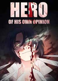 Hero of His Own Opinion